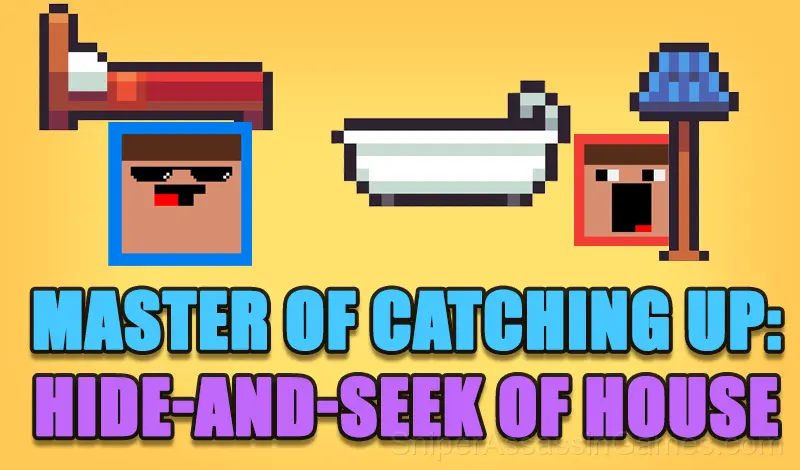Play Master of catching up: Hide-and-seek of house