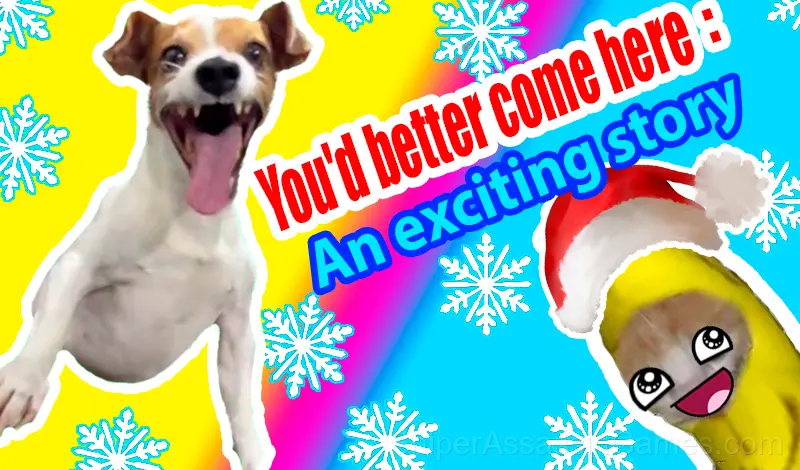 Play You'd better come here: An exciting story